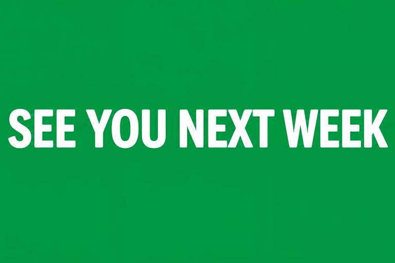 AdobeStock_2029820404 Green and white statement reading See you next week